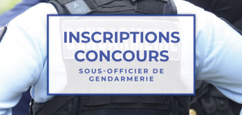 Inscriptions Concours : Sous-Officier de Gendarmerie