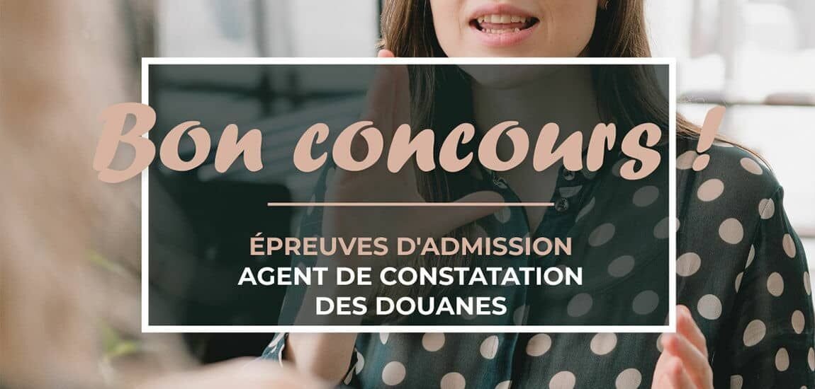 Concours Agent de Constatation des Douanes 2022 : dernières épreuves Concours Agent de Constatation des Douanes 2022 : dernières épreuves
