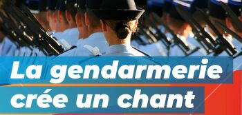 Nouveauté : la Gendarmerie Nationale a créé son hymne !
